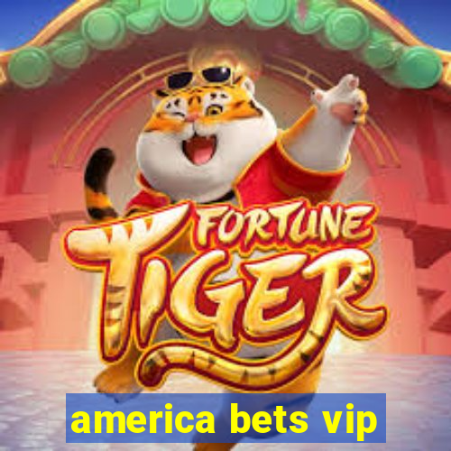 america bets vip