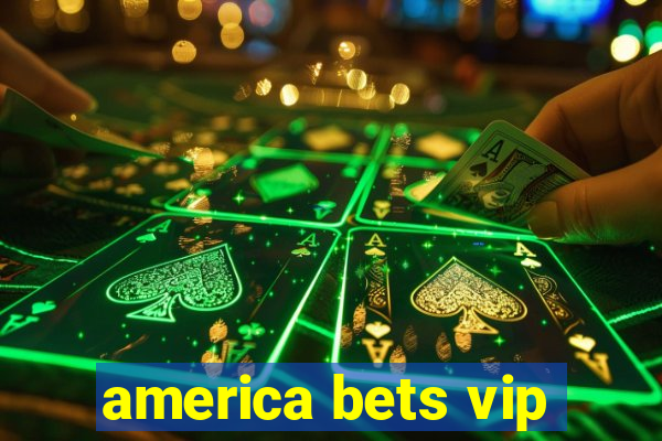 america bets vip