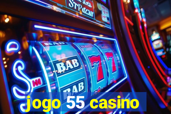 jogo 55 casino