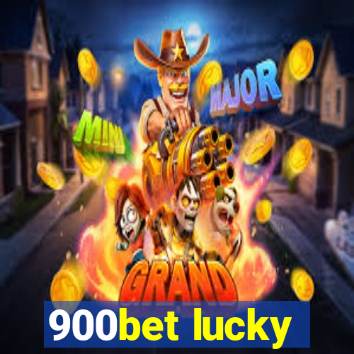 900bet lucky