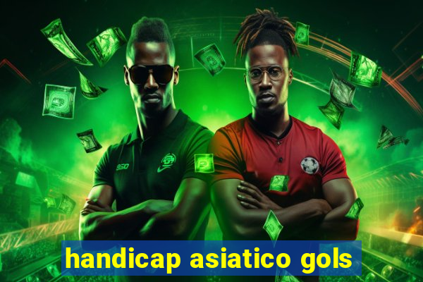 handicap asiatico gols