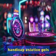 handicap asiatico gols