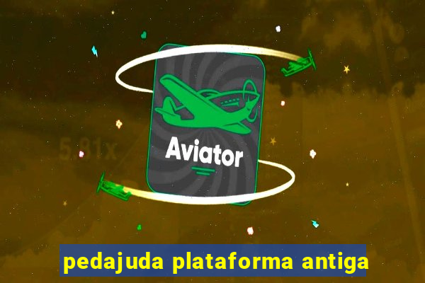 pedajuda plataforma antiga