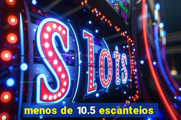 menos de 10.5 escanteios