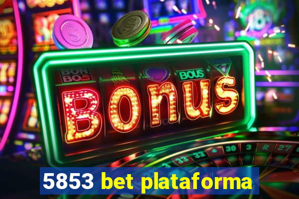 5853 bet plataforma