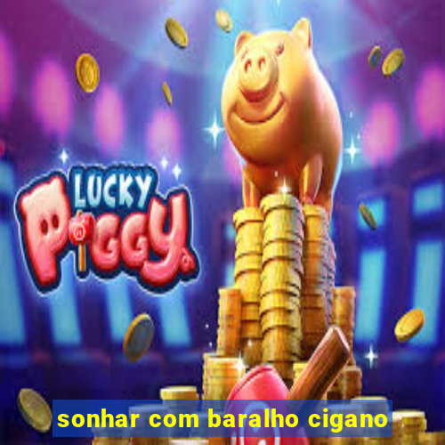 sonhar com baralho cigano