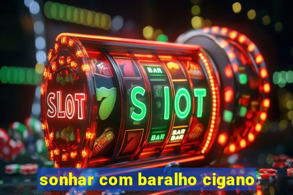 sonhar com baralho cigano