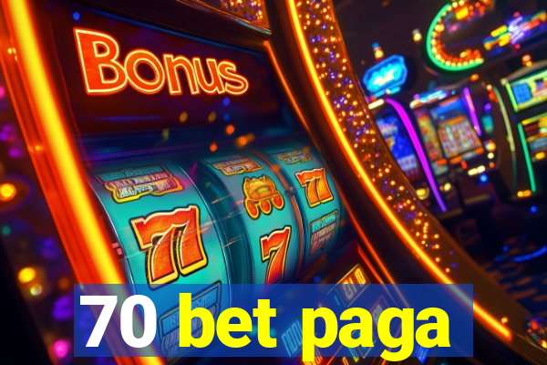 70 bet paga