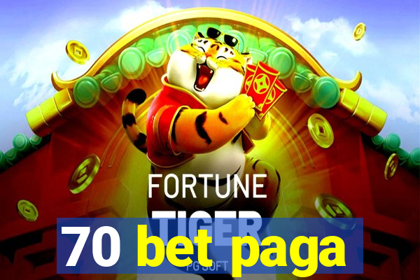 70 bet paga