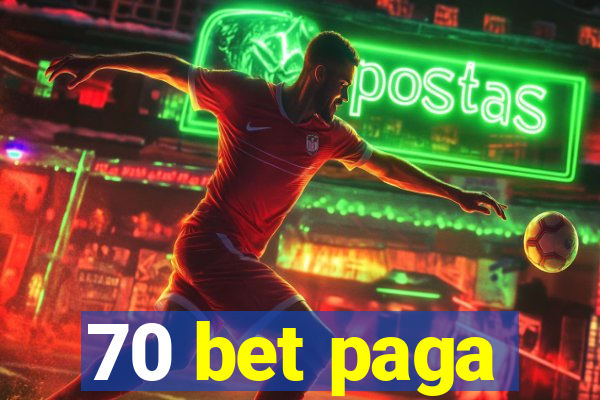 70 bet paga