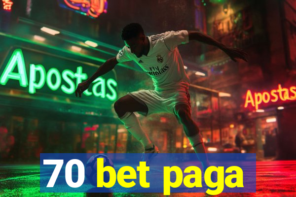 70 bet paga