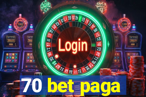 70 bet paga