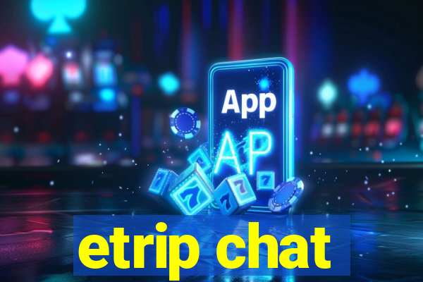 etrip chat