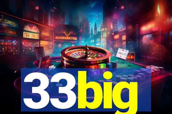 33big