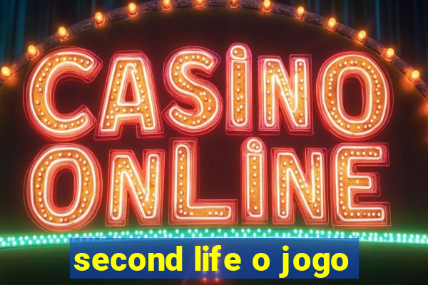 second life o jogo