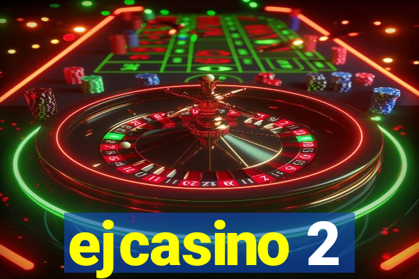 ejcasino 2