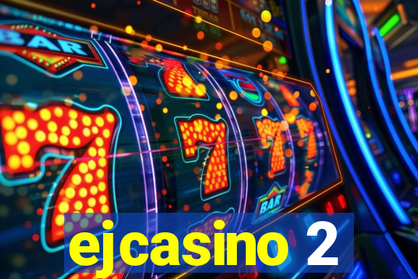 ejcasino 2