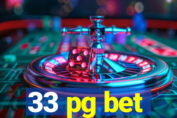 33 pg bet