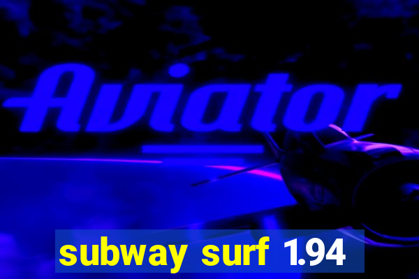 subway surf 1.94