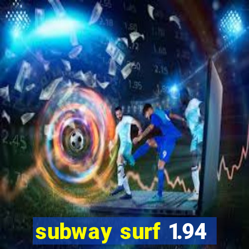 subway surf 1.94