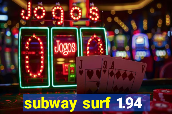 subway surf 1.94