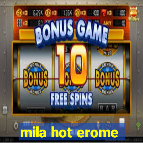 mila hot erome