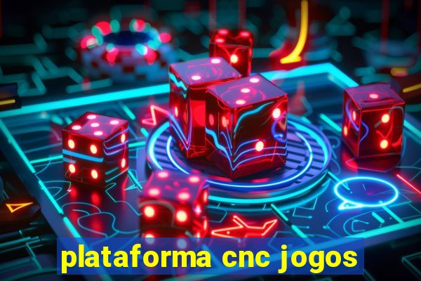 plataforma cnc jogos