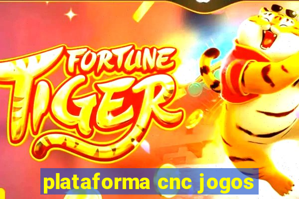 plataforma cnc jogos