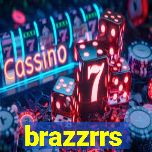 brazzrrs