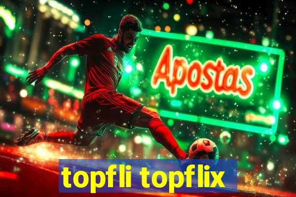 topfli topflix