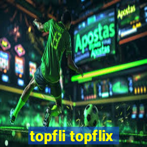 topfli topflix