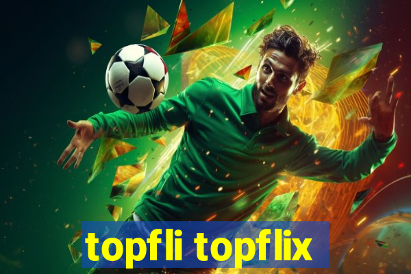 topfli topflix