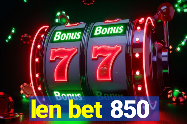 len bet 850