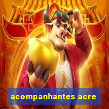 acompanhantes acre