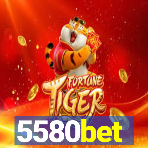 5580bet