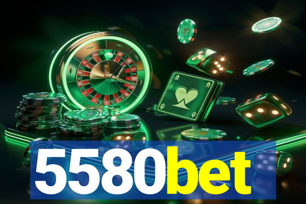 5580bet