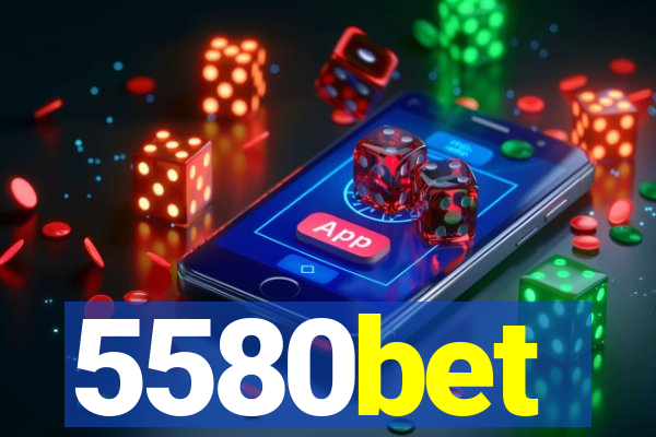 5580bet