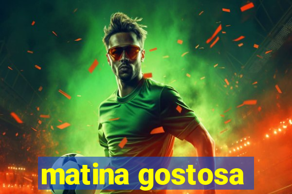 matina gostosa