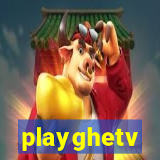 playghetv