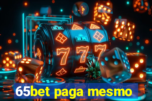 65bet paga mesmo