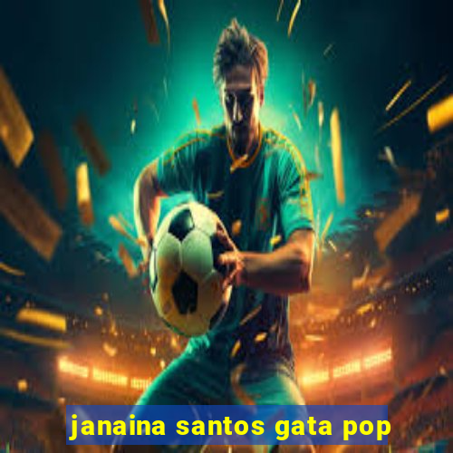 janaina santos gata pop