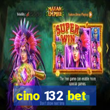 cino 132 bet