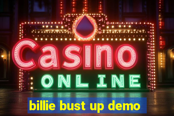 billie bust up demo