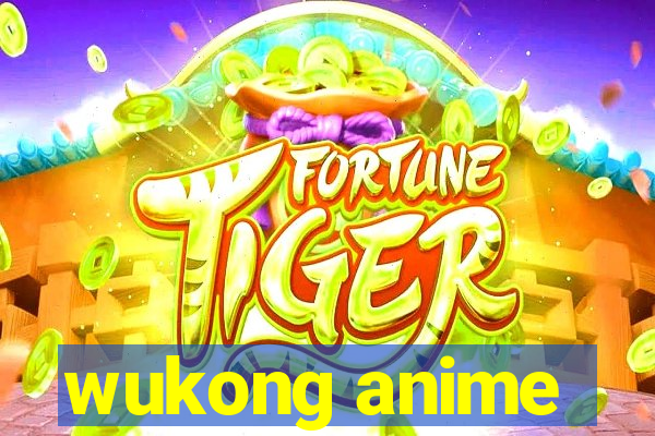 wukong anime