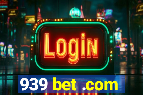 939 bet .com