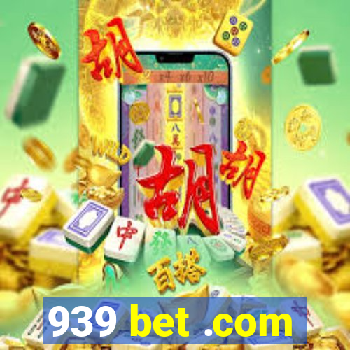 939 bet .com