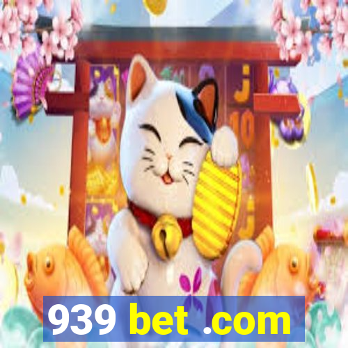 939 bet .com