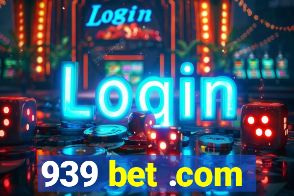 939 bet .com