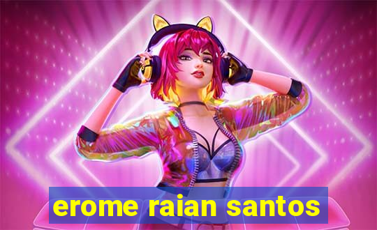 erome raian santos