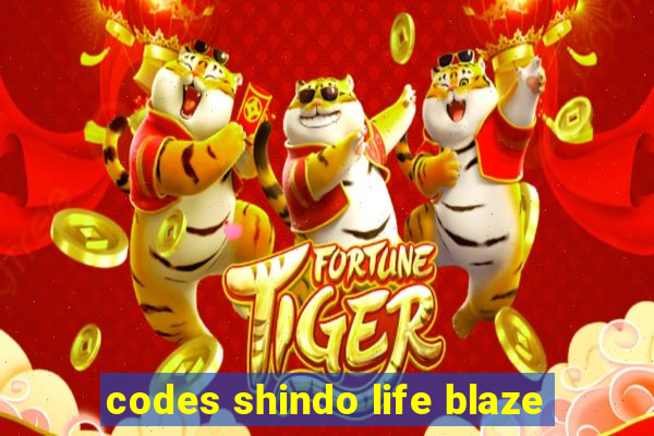 codes shindo life blaze